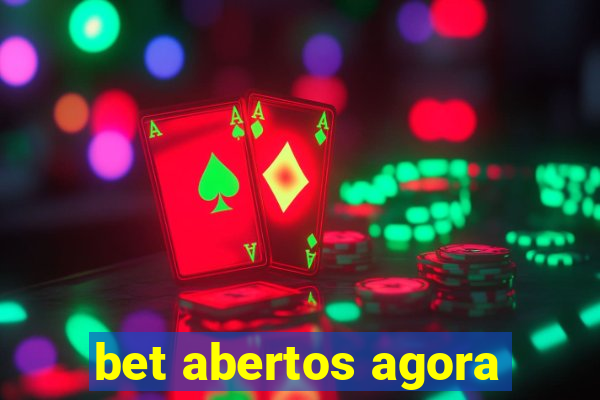 bet abertos agora